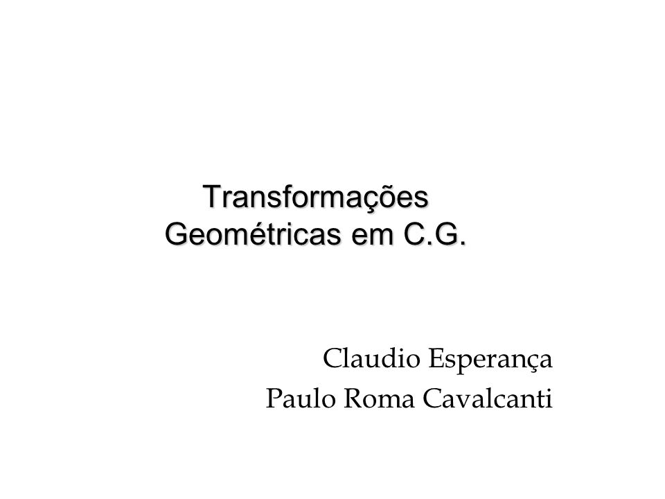 Transformações Geométricas em C.G.