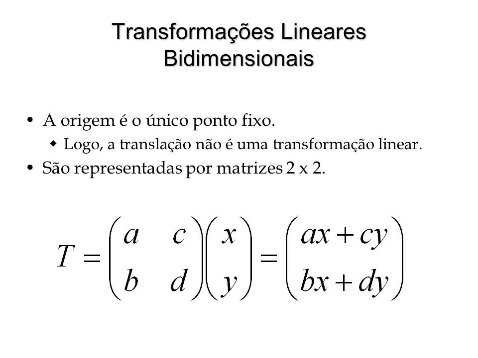 Transformações Lineares Bidimensionais