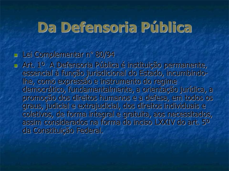 Da Defensoria Pública Lei Complementar n° 80/94