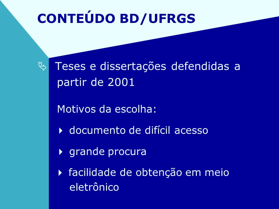 CONTEÚDO BD/UFRGS  Teses e dissertações defendidas a partir de 2001