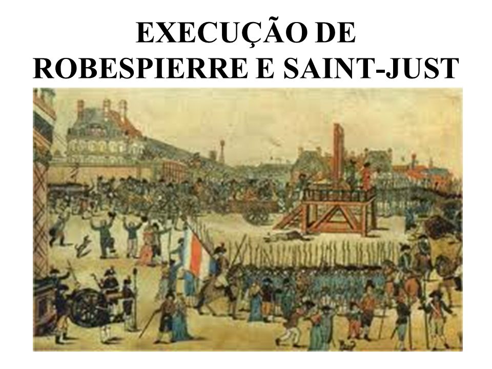 EXECUÇÃO DE ROBESPIERRE E SAINT-JUST