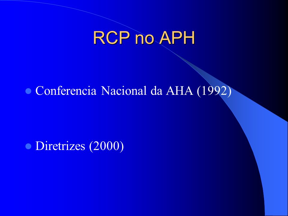 RCP no APH Conferencia Nacional da AHA (1992) Diretrizes (2000)