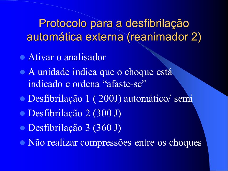 Protocolo para a desfibrilação automática externa (reanimador 2)