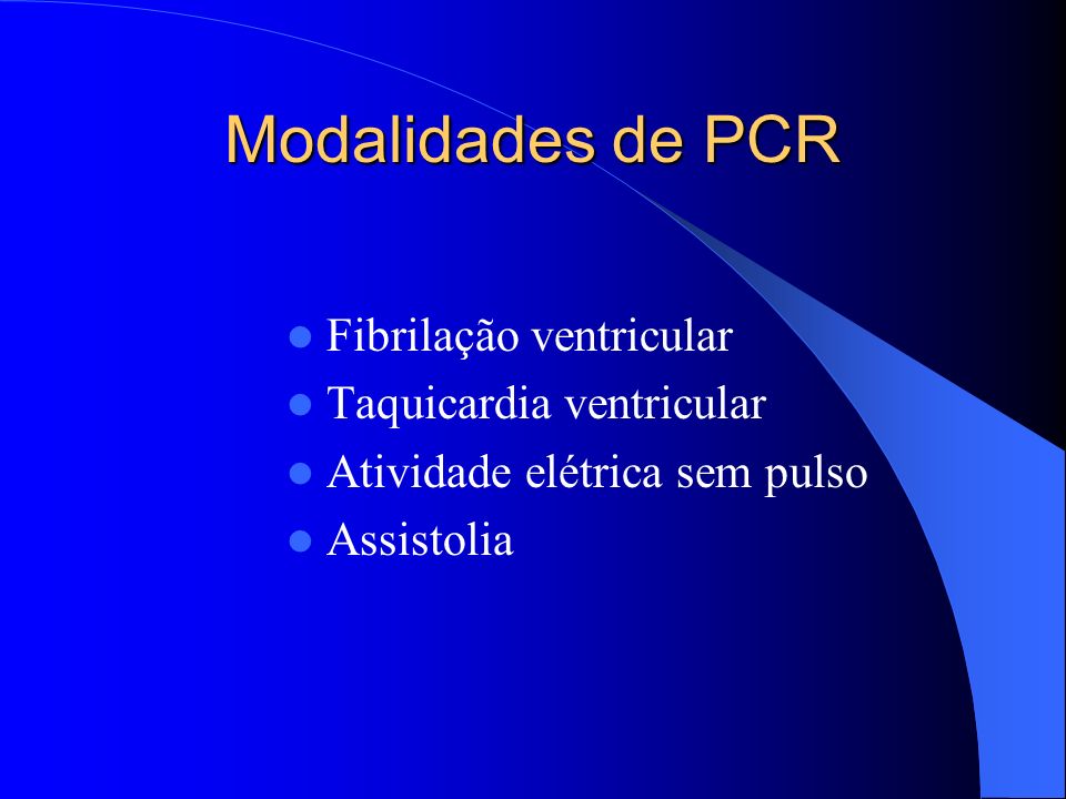 Modalidades de PCR Fibrilação ventricular Taquicardia ventricular