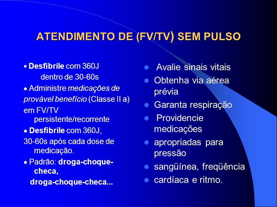 ATENDIMENTO DE (FV/TV) SEM PULSO