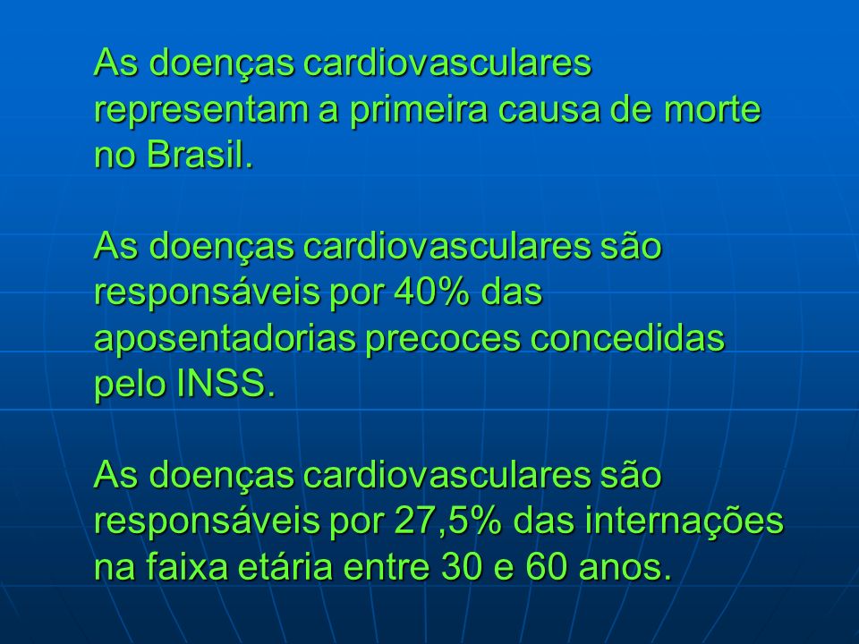 As doenças cardiovasculares representam a primeira causa de morte no Brasil.