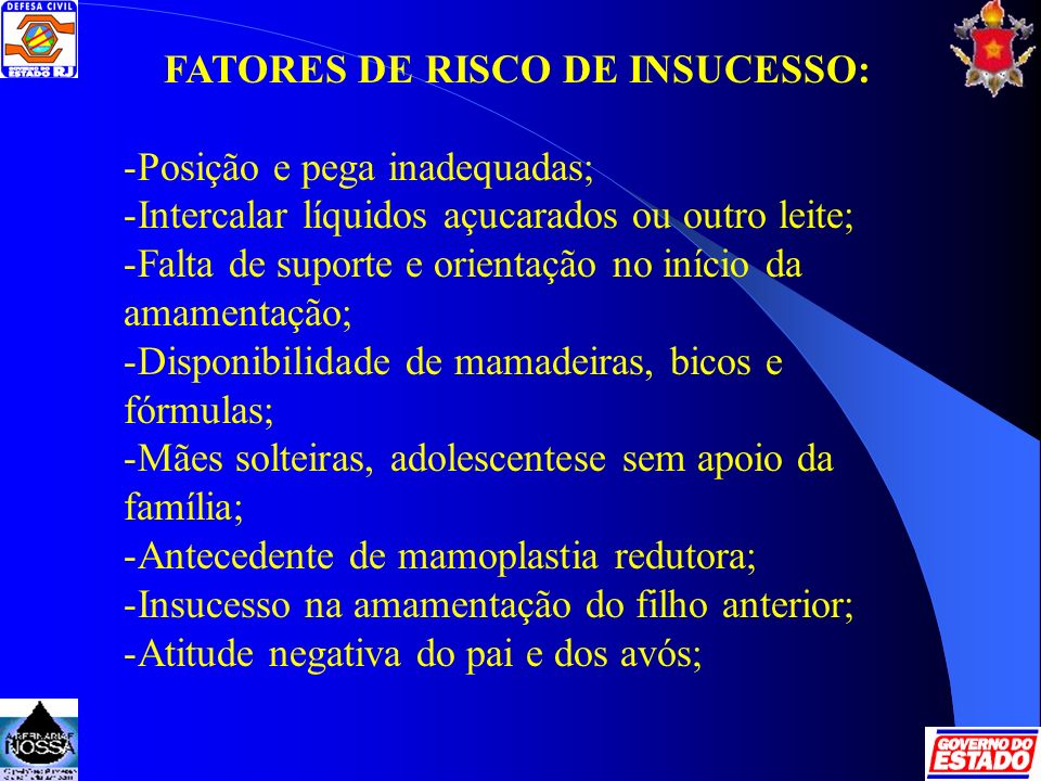FATORES DE RISCO DE INSUCESSO: