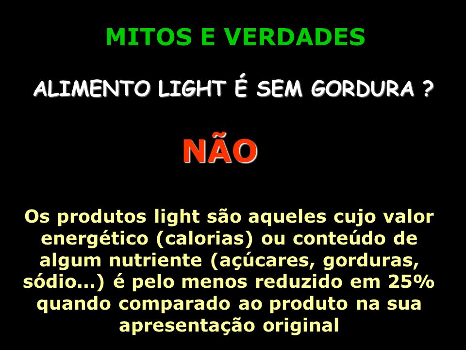 ALIMENTO LIGHT É SEM GORDURA