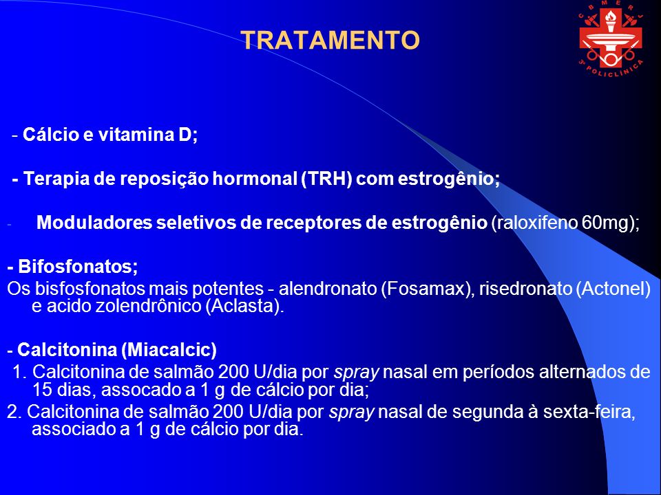 TRATAMENTO - Cálcio e vitamina D;