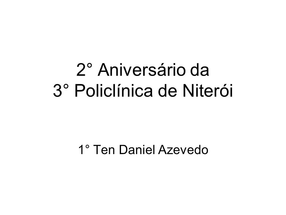 2° Aniversário da 3° Policlínica de Niterói