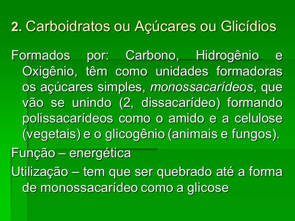 2. Carboidratos ou Açúcares ou Glicídios