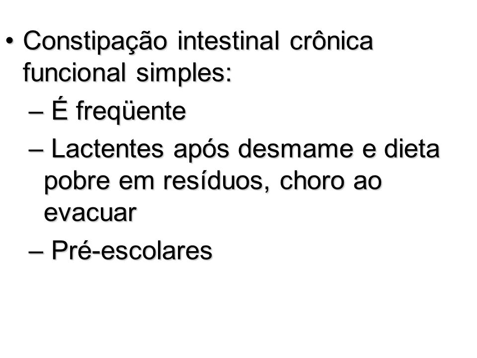 Constipação intestinal crônica funcional simples: