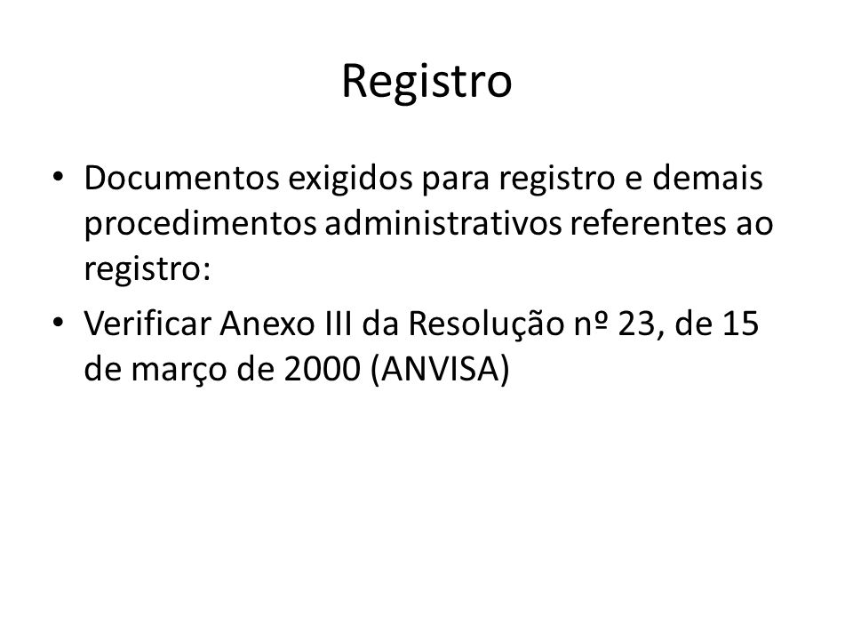 Registro Documentos exigidos para registro e demais procedimentos administrativos referentes ao registro: