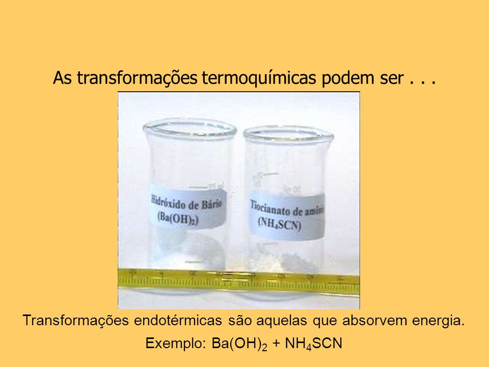 As transformações termoquímicas podem ser . . .