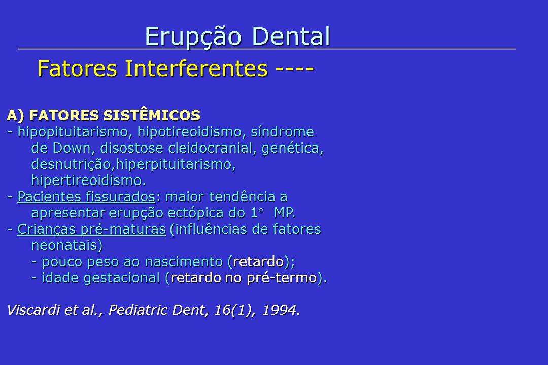 Erupção Dental Fatores Interferentes ---- A) FATORES SISTÊMICOS