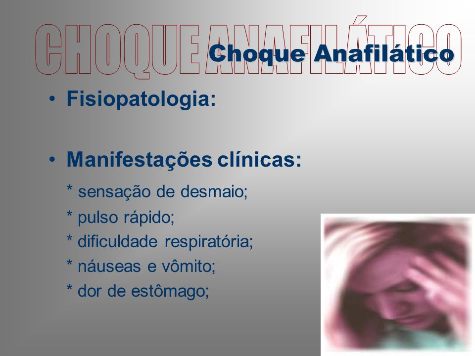 CHOQUE ANAFILÁTICO Choque Anafilático Fisiopatologia: