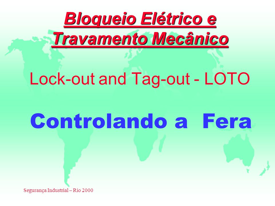 Bloqueio Elétrico e Travamento Mecânico Lock-out and Tag-out - LOTO