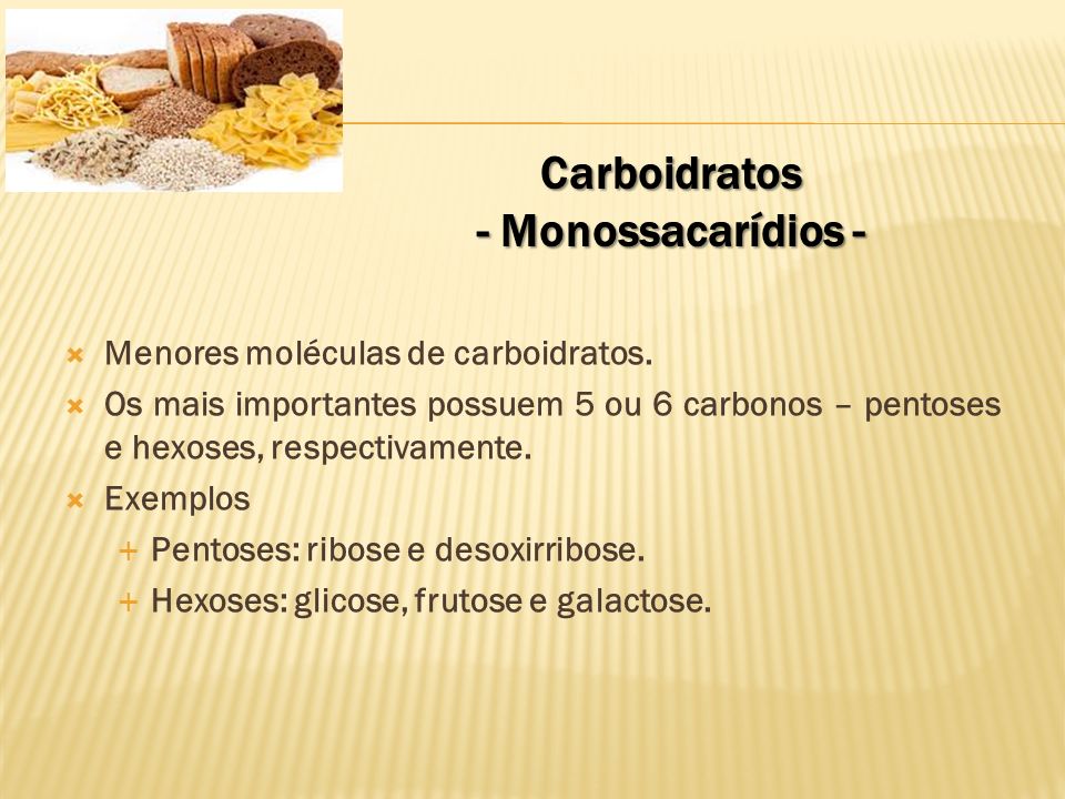 Carboidratos - Monossacarídios -