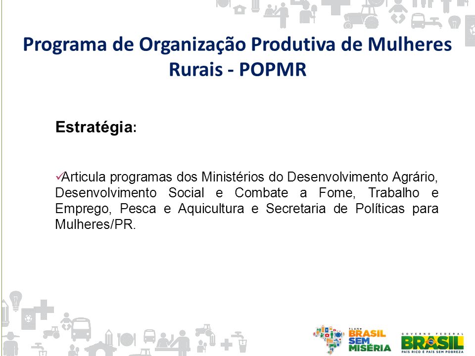 Programa de Organização Produtiva de Mulheres Rurais - POPMR