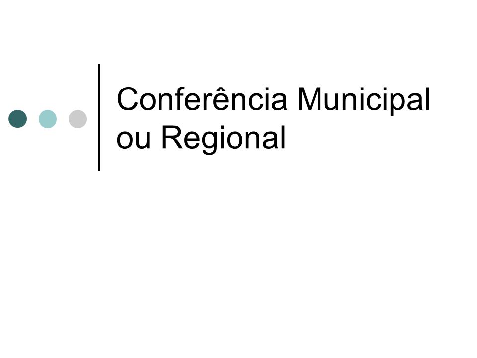 Conferência Municipal ou Regional