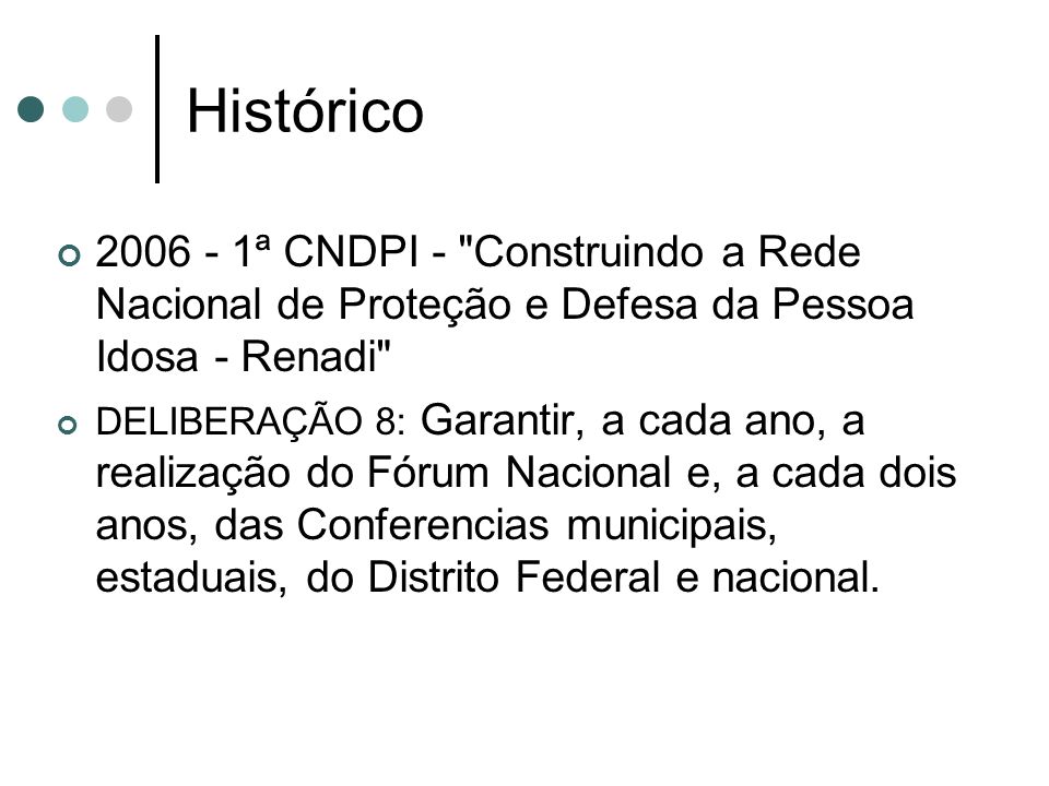 Histórico ª CNDPI - Construindo a Rede Nacional de Proteção e Defesa da Pessoa Idosa - Renadi