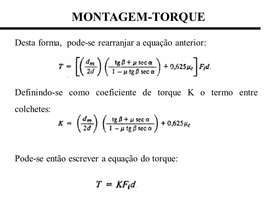 MONTAGEM-TORQUE Desta forma, pode-se rearranjar a equação anterior: