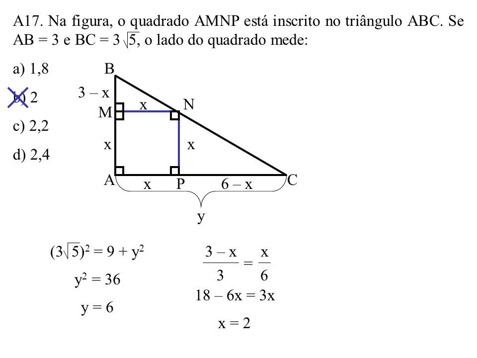 A17. Na figura, o quadrado AMNP está inscrito no triângulo ABC