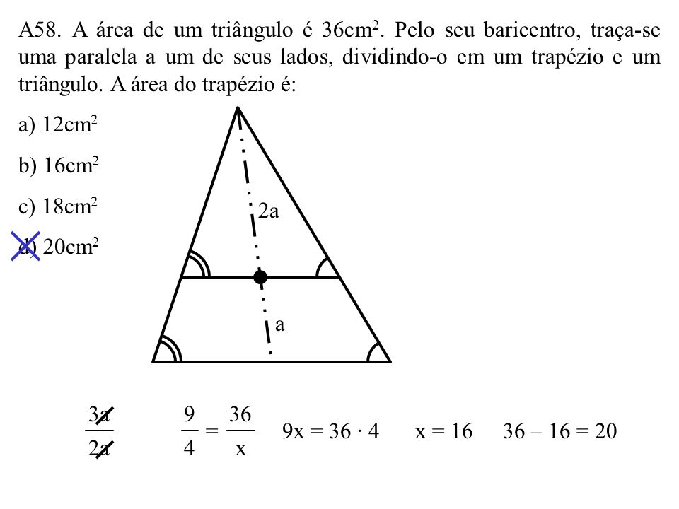 A58. A área de um triângulo é 36cm2