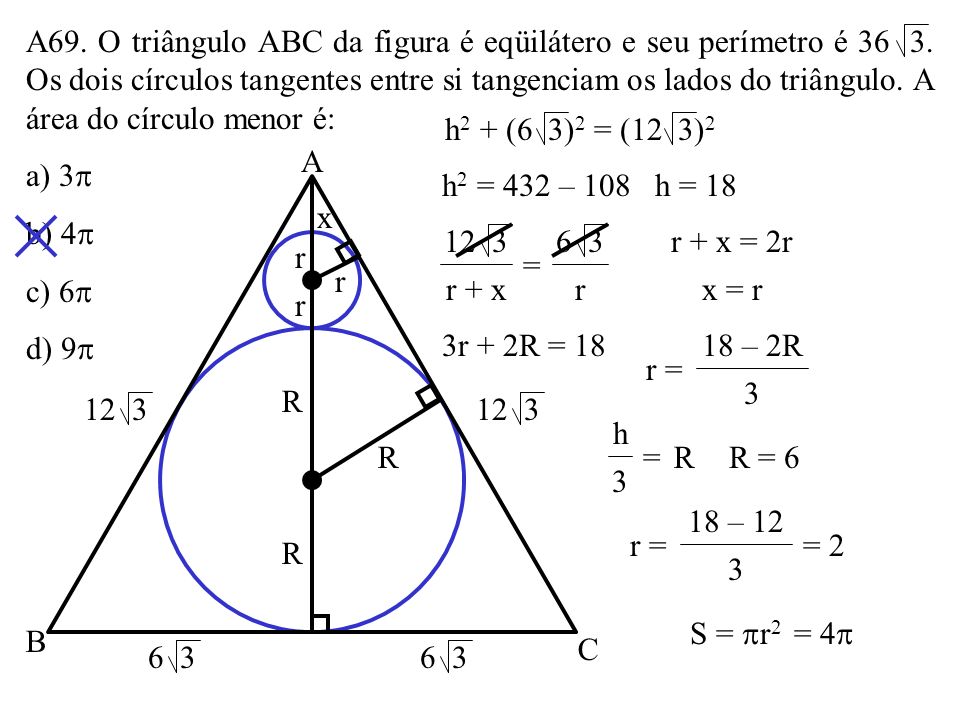 A69. O triângulo ABC da figura é eqüilátero e seu perímetro é 36 3