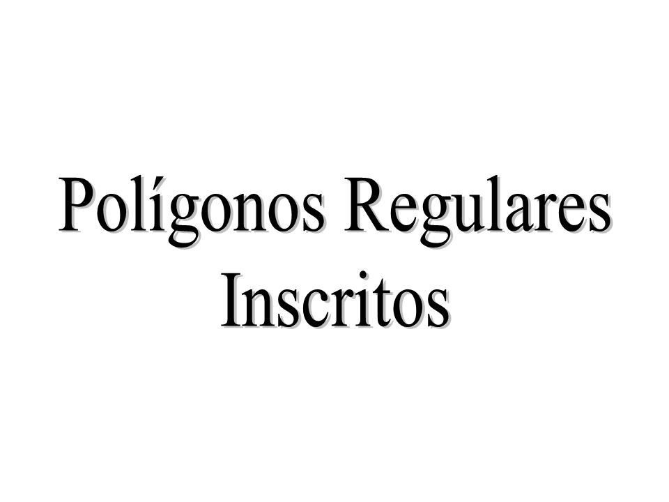 Polígonos Regulares Inscritos