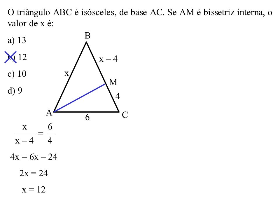 O triângulo ABC é isósceles, de base AC