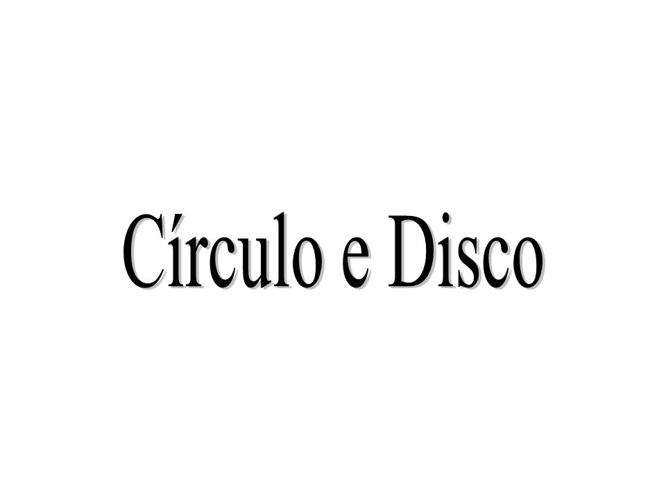 Círculo e Disco