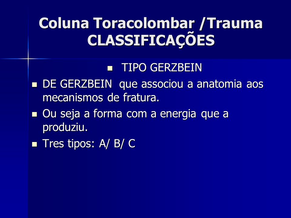 Coluna Toracolombar /Trauma CLASSIFICAÇÕES