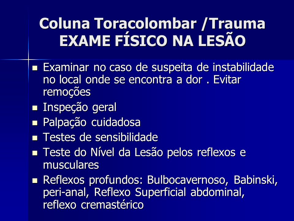 Coluna Toracolombar /Trauma EXAME FÍSICO NA LESÃO