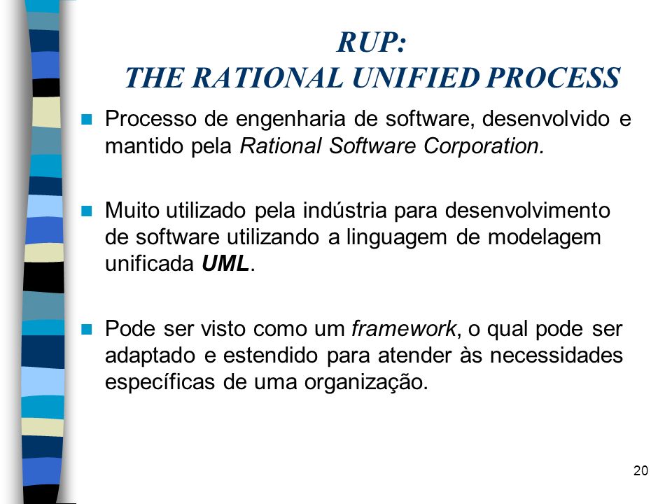 RUP: THE RATIONAL UNIFIED PROCESS