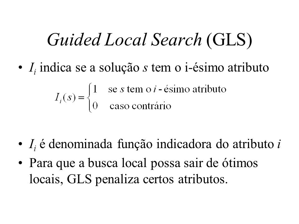 Guided Local Search (GLS)