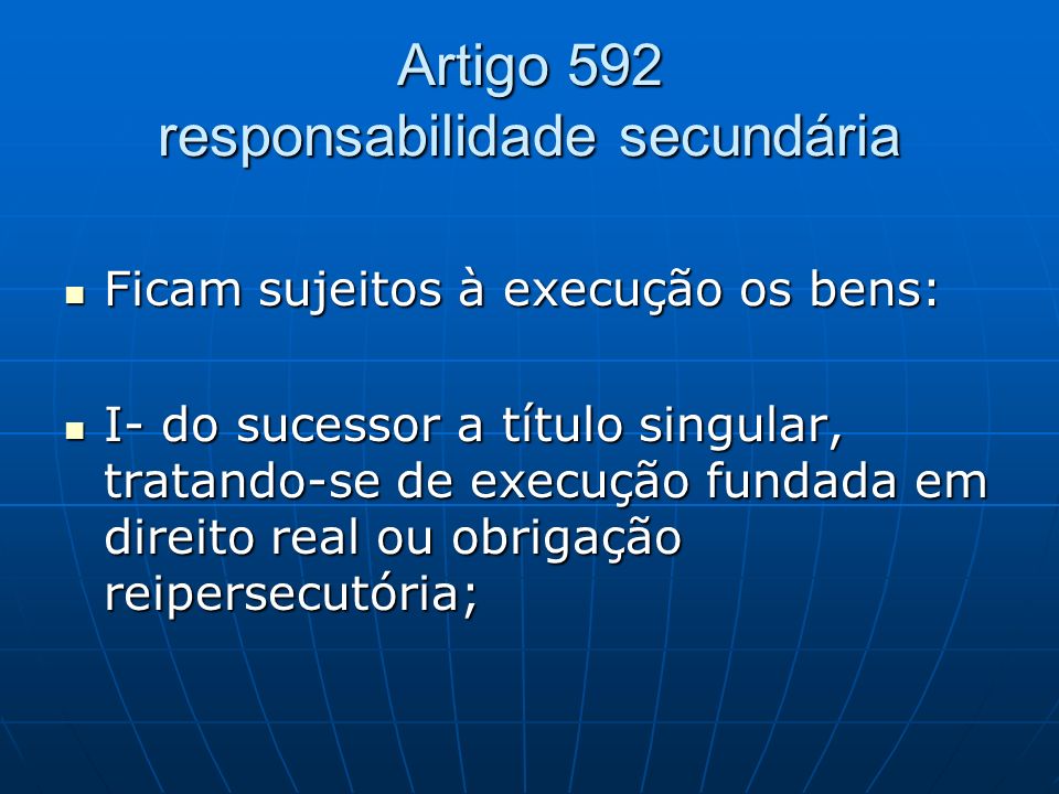 Artigo 592 responsabilidade secundária