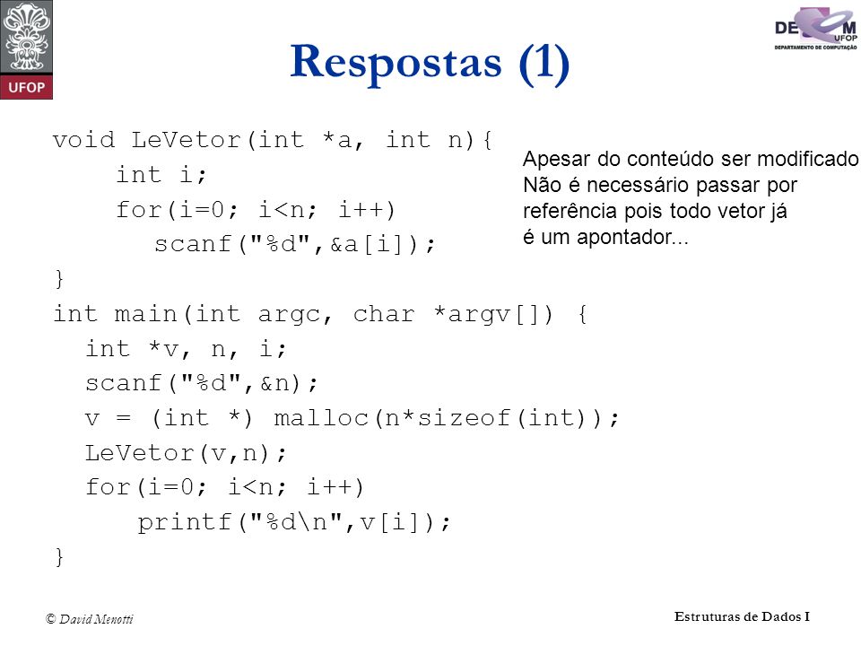 Respostas (1) void LeVetor(int *a, int n){ int i;