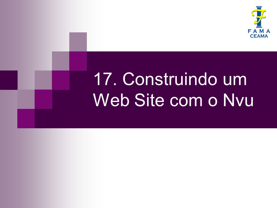 17. Construindo um Web Site com o Nvu