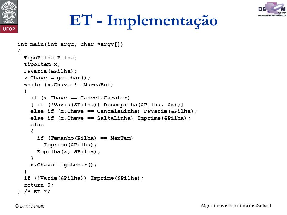 ET - Implementação int main(int argc, char *argv[]) { TipoPilha Pilha;