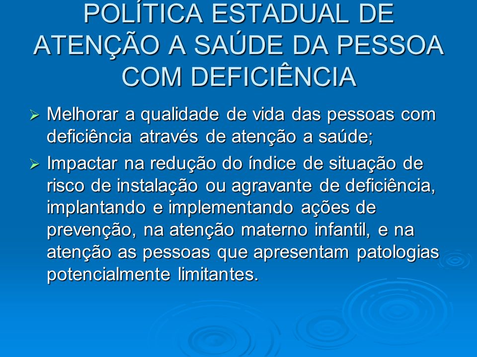 POLÍTICA ESTADUAL DE ATENÇÃO A SAÚDE DA PESSOA COM DEFICIÊNCIA