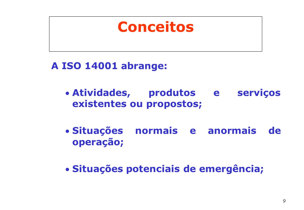Conceitos A ISO abrange:
