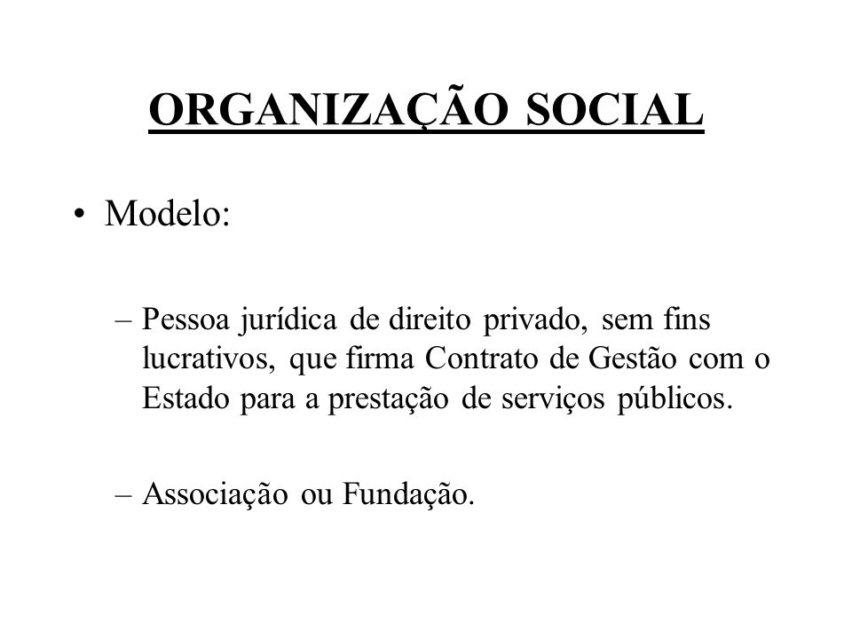 ORGANIZAÇÃO SOCIAL Modelo: