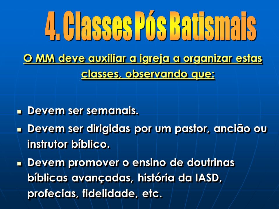 O MM deve auxiliar a igreja a organizar estas classes, observando que: