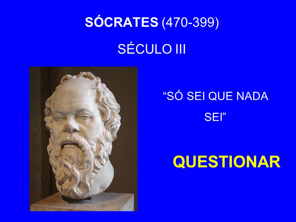 SÓCRATES ( ) SÉCULO III