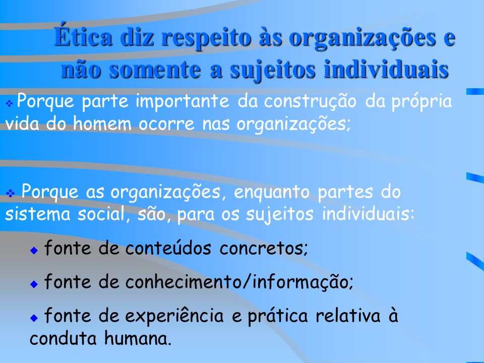 Ética diz respeito às organizações e não somente a sujeitos individuais