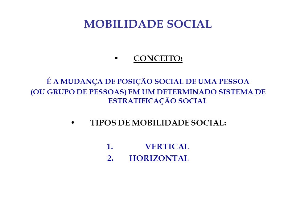 MOBILIDADE SOCIAL CONCEITO: TIPOS DE MOBILIDADE SOCIAL: VERTICAL