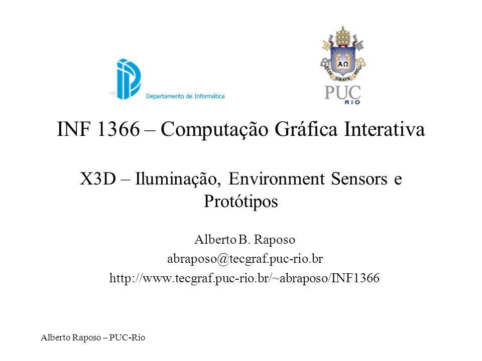 INF 1366 – Computação Gráfica Interativa X3D – Iluminação, Environment Sensors e Protótipos