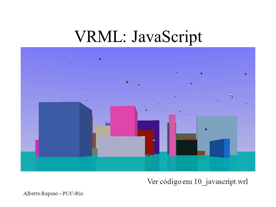 VRML: JavaScript Ver código em 10_javascript.wrl