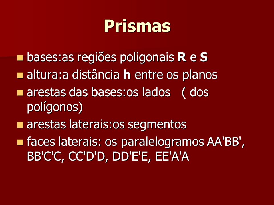 Prismas bases:as regiões poligonais R e S
